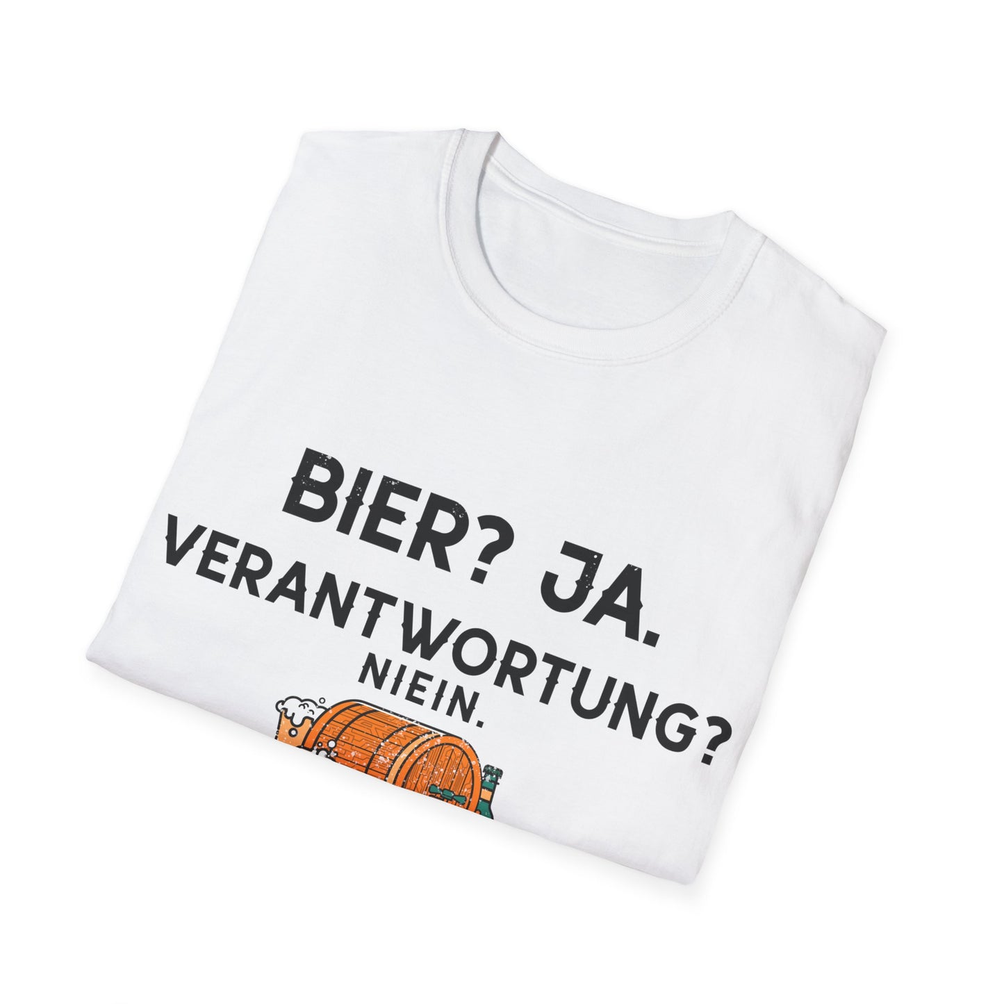 Bier? Ja. Verantwortung? Niein.“ Softstyle T-Shirt – Für Freiheitsliebende mit Humor